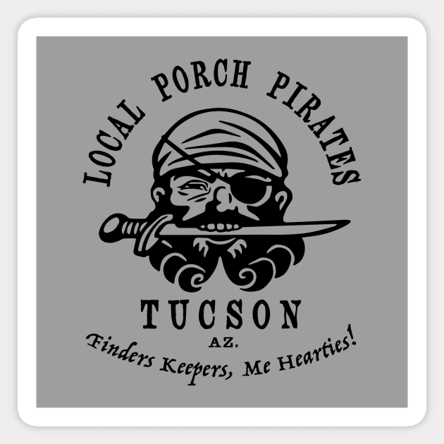 Porch Pirates. Tucson Sticker by RussellTateDotCom